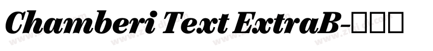 Chamberi Text ExtraB字体转换 Chamberi Text ExtraB字体转换